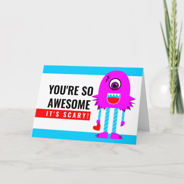 You're So Awesome it's Scary Monster Valentine Card (Front)