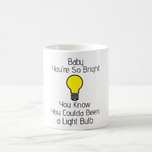 You're So Bright Coffee Mug