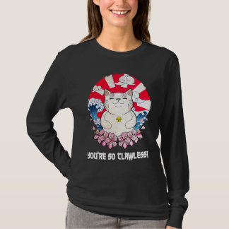 Youre so Clawless Cat Kitten Humor Cat Mom Joke T-Shirt