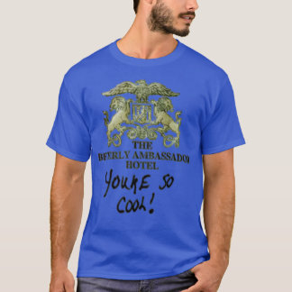Youre so cool TShirt