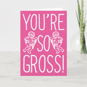 You're So Gross Anti Valentine Holiday Card