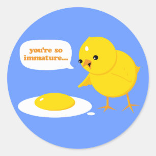 You're so immature... classic round sticker
