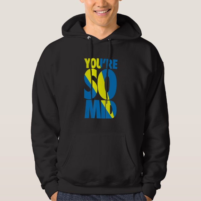 You're So Mid  Teen Gamer Slang Cool Graphic Hoodie (Front)