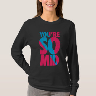 You're So Mid Teen Gamer Slang Cool Graphic T-Shirt