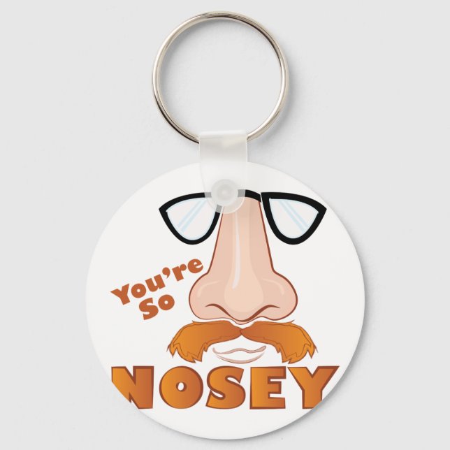 Youre So Nosey Key Ring (Front)