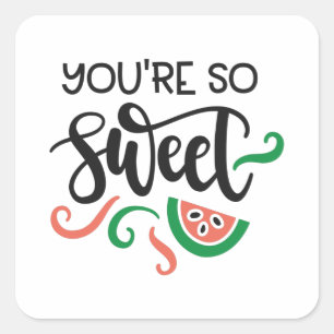 You're so sweet square sticker