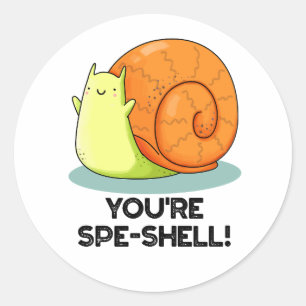 You're Spe-shell Funny Snail Pun Classic Round Sticker