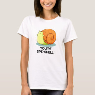 You're Spe-shell Funny Snail Pun T-Shirt