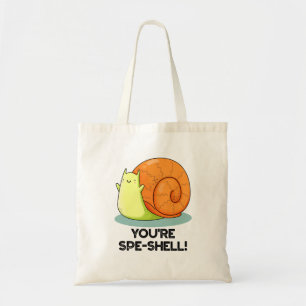 You're Spe-shell Funny Snail Pun Tote Bag
