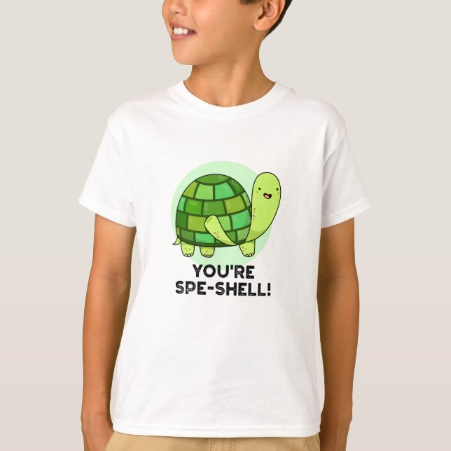 You're Spe-shell Funny Tortoise Pun  T-Shirt (Front)