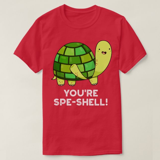 Youre Speshell Cute Animal Tortoise Pun 1 T-Shirt (Design Front)