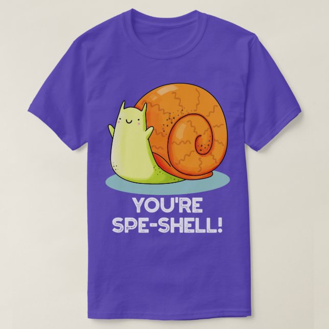 Youre Speshell Funny Snail Pun 1 T-Shirt (Design Front)