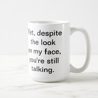 You're Still Talking Mug