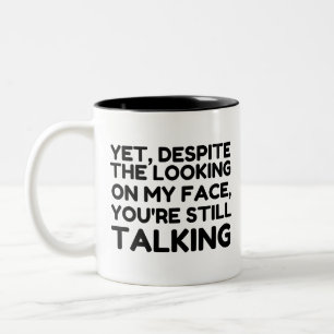 You're Still Talking Two-Tone Coffee Mug