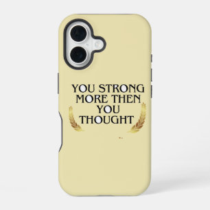 You're Stronger Than You Think – Elegant golad iPhone 16 Case