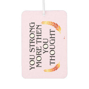 You're Stronger Than You Think – Elegant Gold Moti Car Air Freshener