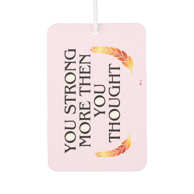 You're Stronger Than You Think – Elegant Gold Moti Car Air Freshener (Front)