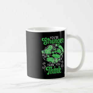 You're Stronger Than You Think Mental Health Aware Coffee Mug