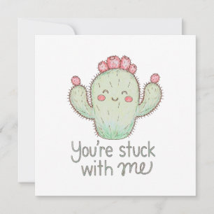 You're Stuck With Me Cactus Card