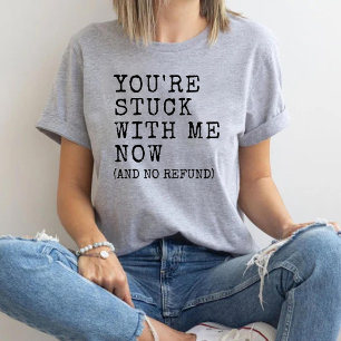 You're Stuck with Me Funny Girlfriend Boyfriend Tri-Blend Shirt