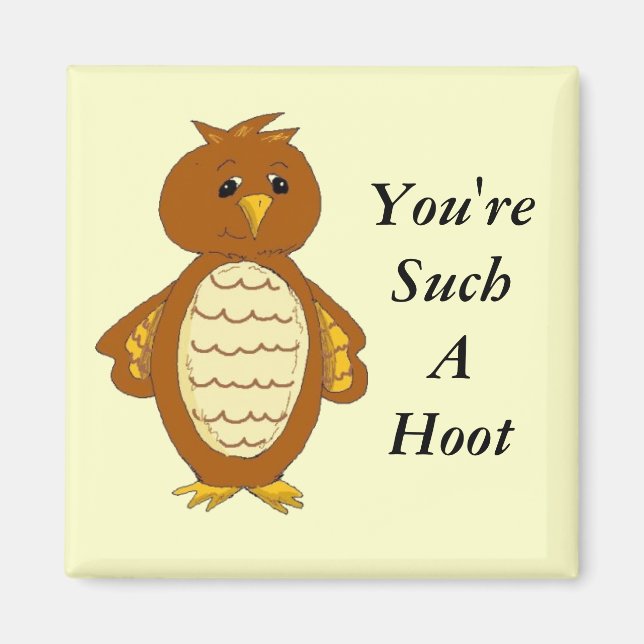 You're Such A Hoot Magnet (Front)