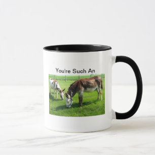 You're Such An *** Mug