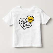 You're Super Dad T-Shirt | Fun Father's Day Gift