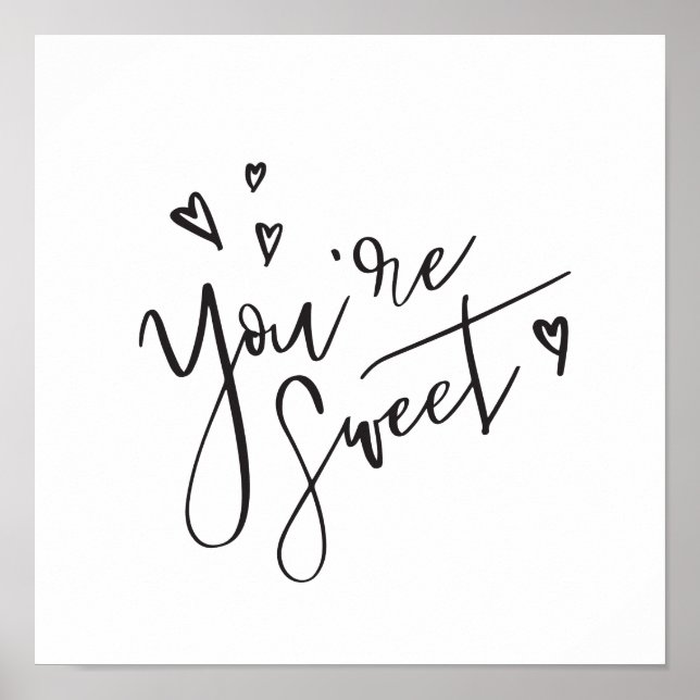 You're Sweet Modern Calligraphy Valentine Art Poster (Front)