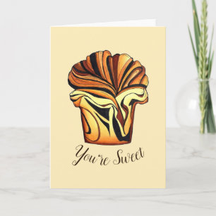 You're Sweet Thanks Babka Chocolate Bread Slice Card