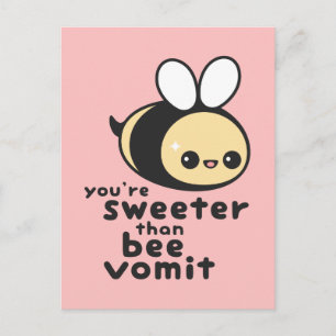 You're Sweeter than Bee Vomit Postcard