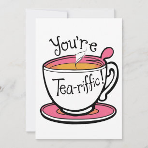 You're Tea-riffic custom card