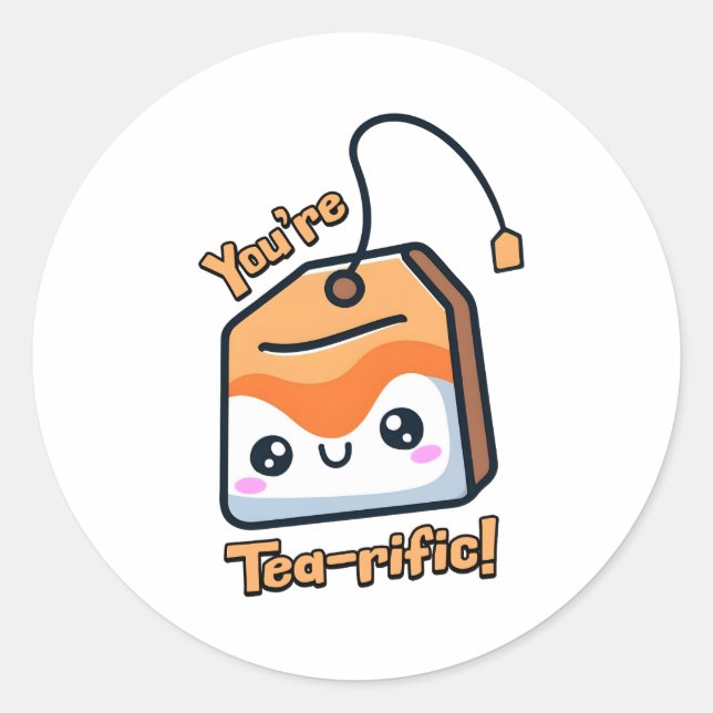 You're Tea-riffic! Cute Tea Bag Pun Classic Round Sticker (Front)