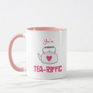 you're tea-riffic mug