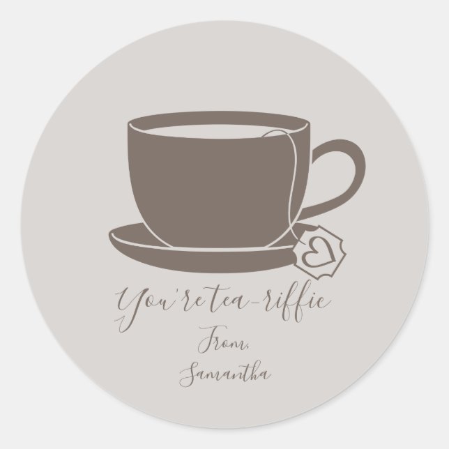 You're Tea-riffic Valentine Classic Round Sticker (Front)