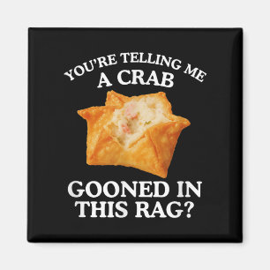 You're Telling Me A Crab Unhinged Adult Meme Funny Magnet