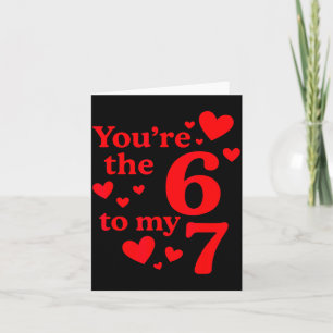 You're The 6 To My 7 Funny Valentines Day Couples  Card