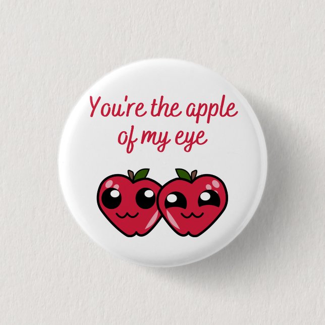 You're the Apple of my Eye 3 Cm Round Badge (Front)