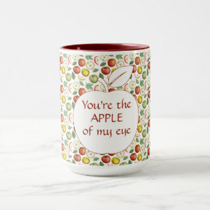 You're the APPLE of my Eye Mug