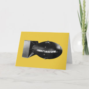 You're The Atomic Bomb Friends Card