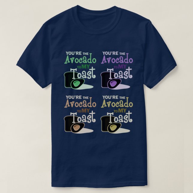 Youre The Avocado To My toast 2 Classic TShirt (Design Front)