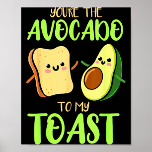 Youre The Avocado To My Toast Valentines Day Avoca Poster