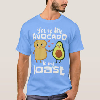 Youre The Avocado To My ToastFunny Avocado Guacamo T-Shirt