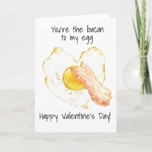 You're the bacon to my Egg Valentine's Day Card