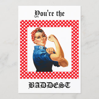 You're the Baddest Rosie the Riveter Card