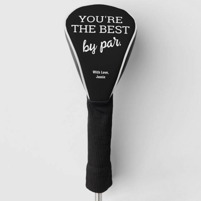 You're the best by par - personalised from you golf head cover (Front)