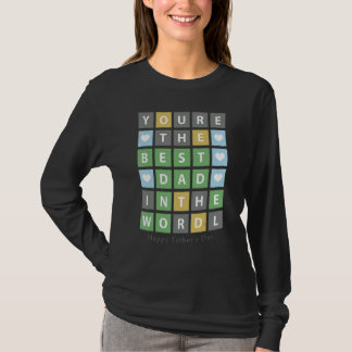 You're The Best Dad In The World Happy Father's Da T-Shirt