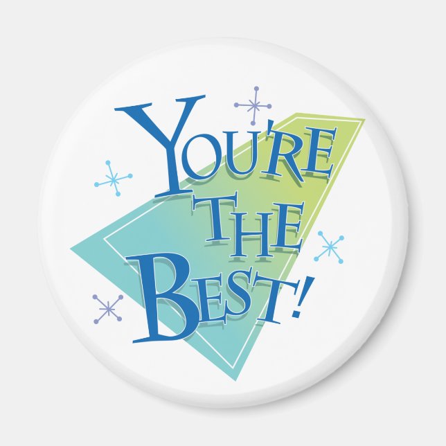 You're The Best! Magnet (Front)