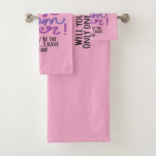 You're The Best Mum Ever Well You're The Only One Bath Towel Set