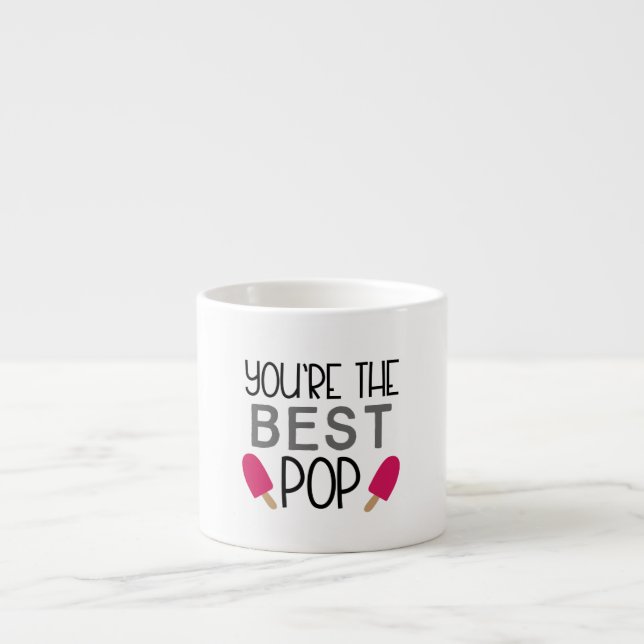 You're the Best Pop – Cute Father's Day  Espresso Cup (Front)