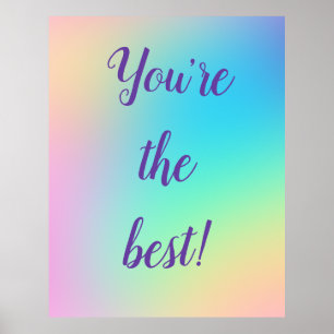 "You're The Best" Rainbow Pastel Gradient Poster